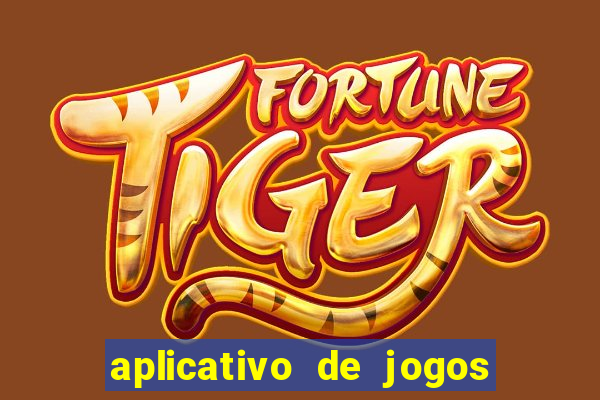 aplicativo de jogos que pagam de verdade